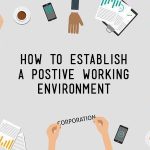 Creating  a Positive Working Enviroment